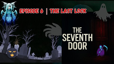 The Last Lock – Episode 6 | The Seventh Door (Finale)