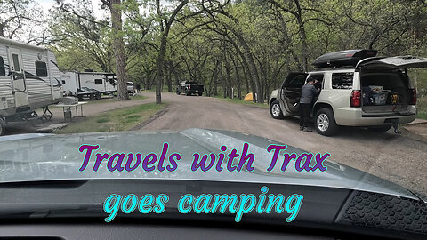 Travels with Trax goes Camping