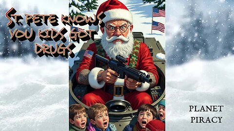 Planet Piracy 281: St. Pete Knows you Kids got Drugs