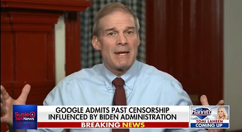 GOOGLE ADMITS TO CONGRESS THE BIDEN ADMIN PRESSED TO CENSOR
