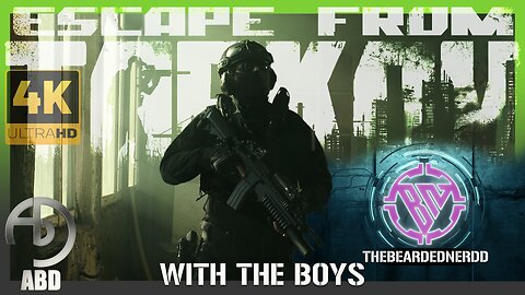 ESCAPE FROM TARKOV - Part 4 with TheBeardedNerdd | 4K UHD MAX SETTINGS