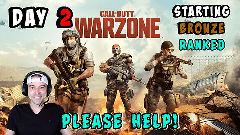 🔴LIVE - DAY 2 - A GAMER LEARNS WARZONE - BRONZE RANK - PLEASE HELP! - ACTIVE CHAT ADVICE WELCOME