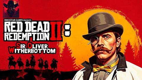 RDR2 Wild Frontier RP | Sir Oliver Witherbottom Introduces His Booby – The Gentleman’s Social Tour