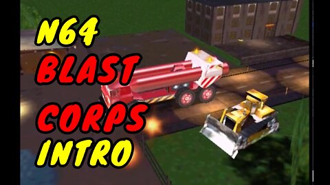 N64 Intro - Blast Corps Demolition Dash Cinematic