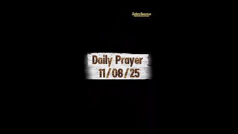 Daily Prayer 🙏 | 11/08/25 #MorningPrayer #MorningRoutine #DailyPrayer #DailyBlessing #Sobriety