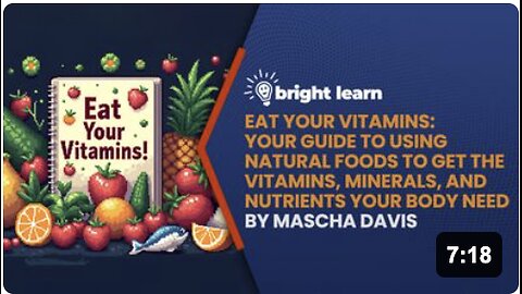 BrightLearn - Eat Your Vitamins: Your Guide to Using Natural Foods