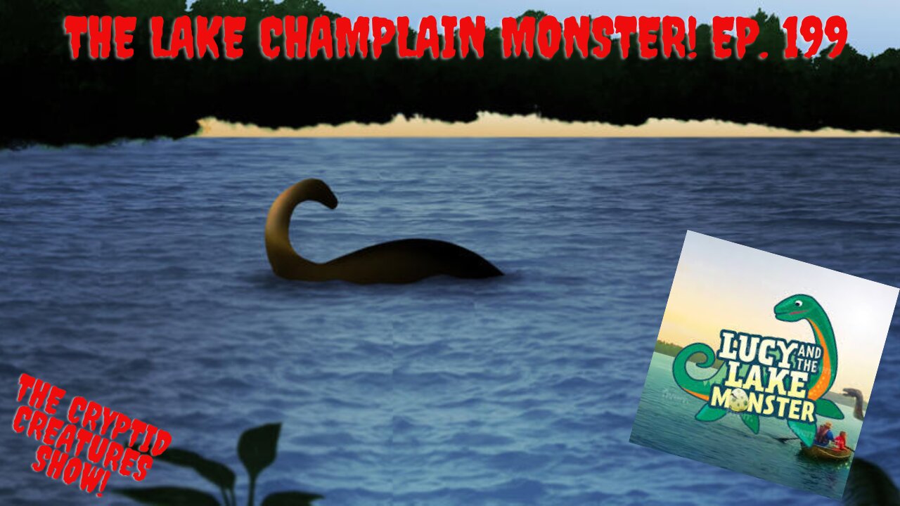 The Lake Champlain Monster! EP. 199