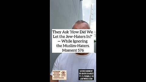 They ask, “How did we let the Jew-haters in?” — while ignoring the Muslim-haters. Moment 576