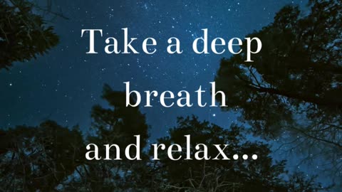 Take a deep breath and relax