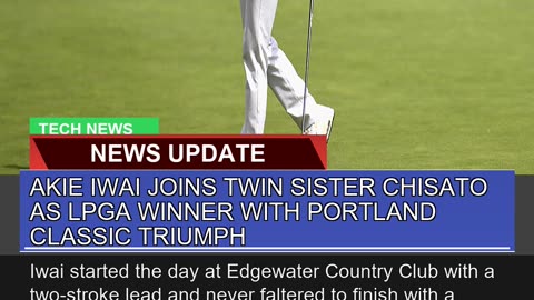 Akie Iwai Joins Twin Sister Chisato as Lpga Winner