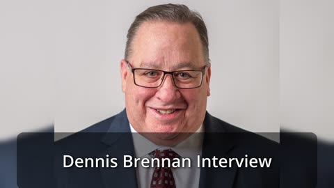 Dennis Brennan Interview