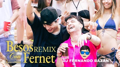 BESOS CON FERNET Marama FT Rusherking REMIX DJ FERNANDO BAZÁN