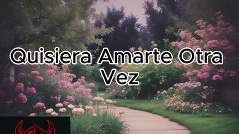 Quisiera Amarte Otra Vez