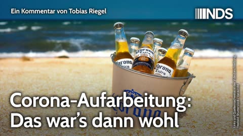 Corona-Aufarbeitung: Das war’s dann wohl | Tobias Riegel | NDS-Podcast