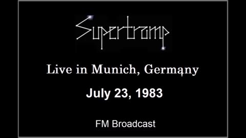 Supertramp - Live in Munich, Germany July 23, 1983 (FM Broadcast) Full Concert