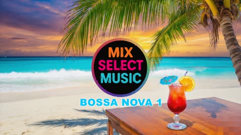 MIX SELECT MUSIC - BOSSA NOVA 1