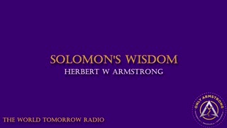The World Tomorrow Radio: Solomon's Wisdom
