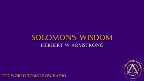 The World Tomorrow Radio: Solomon's Wisdom