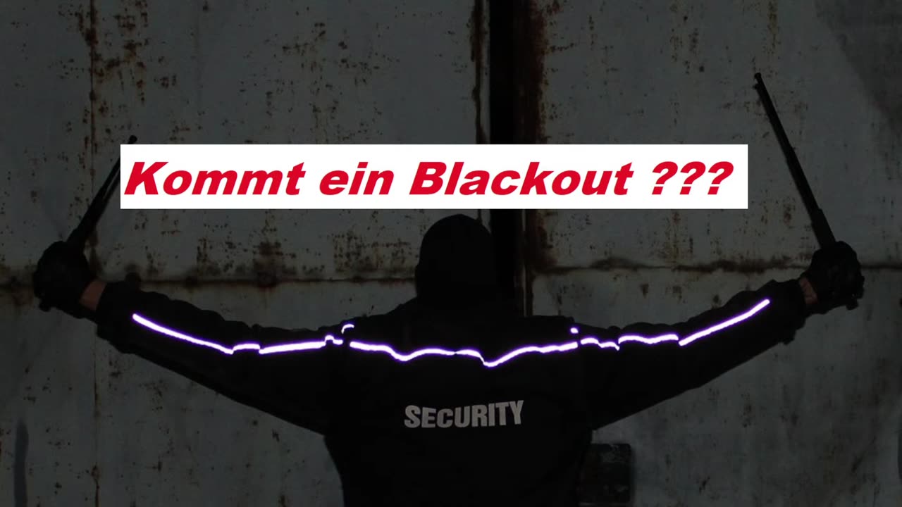 KOMMT EIN BLACKOUT