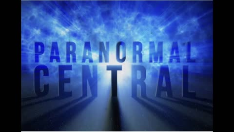 Paranormal Central, June 3, 2025, 6:30 pm pacific