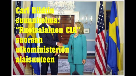 Carl Bildtin suunnitelma - ruotsalainen CIA suoraan ulkoministeriön alaisuuteen
