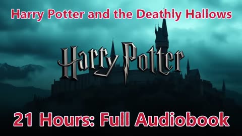 Harry Potter and the Deathly Hallows Book 7 (Full Audiobook)