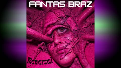 Fantas Braz (Full Album 2024) 'Reversal'