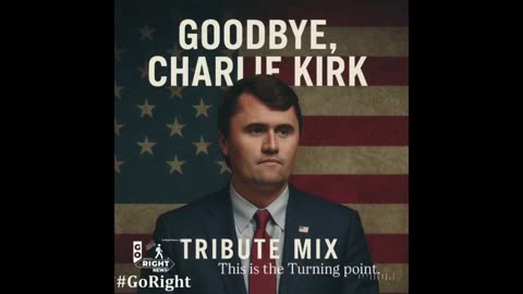 Goodbye Charlie Kirk, this is a Turning Point ... #GoRight