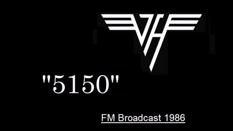 Van Halen - 5150 (Live in New Haven, Connecticut August 26, 1986) FM Broadcast
