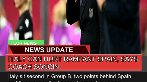Italy Can Hurt Rampant Spain Says Coach Soncin