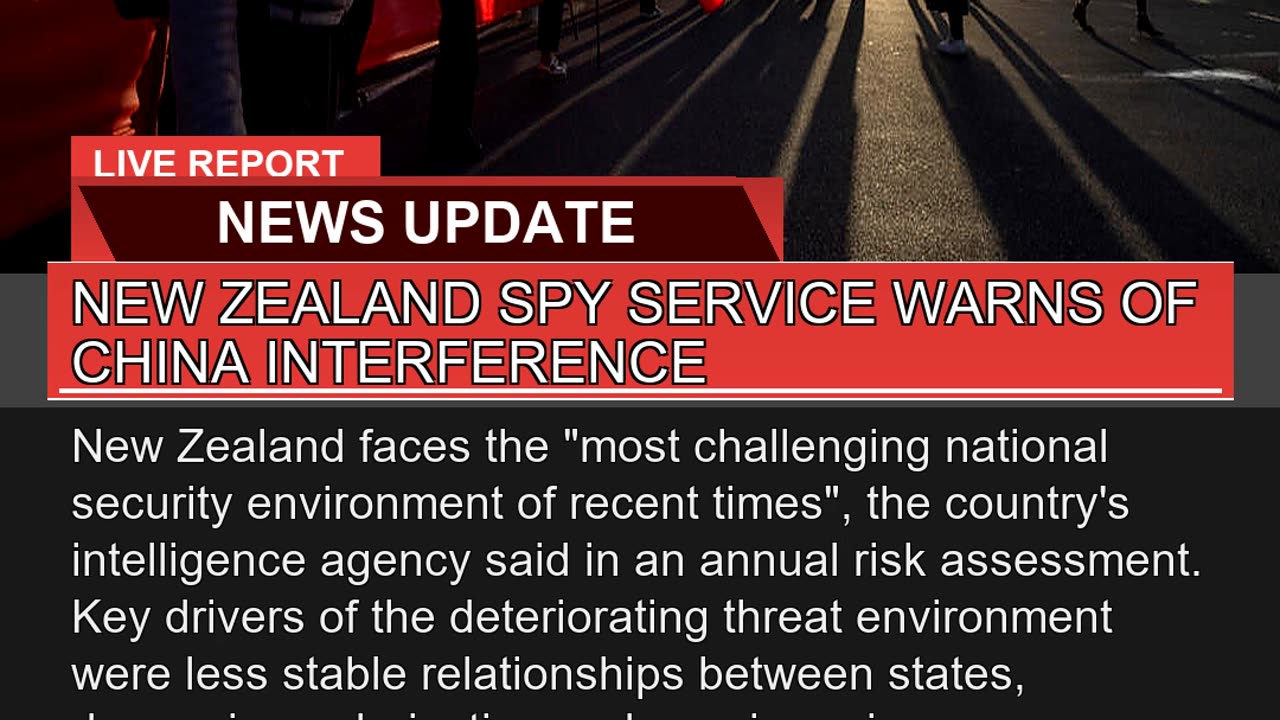 New Zealand Spy Service Warns of China Interferenc