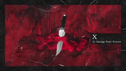 21 Savage & Metro Boomin - X ft. Future