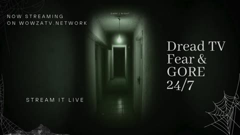 Had enough of todays real horror,find Dread TV tonight