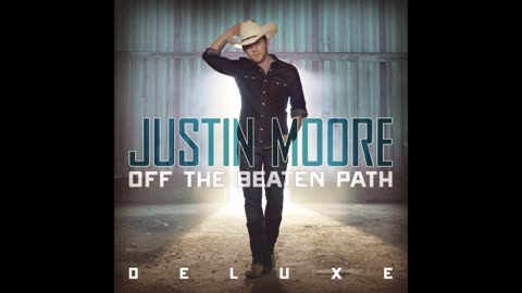 JUSTIN MOORE - OFF THE BEATEN PATH DELUXE [FULL ALBUM]