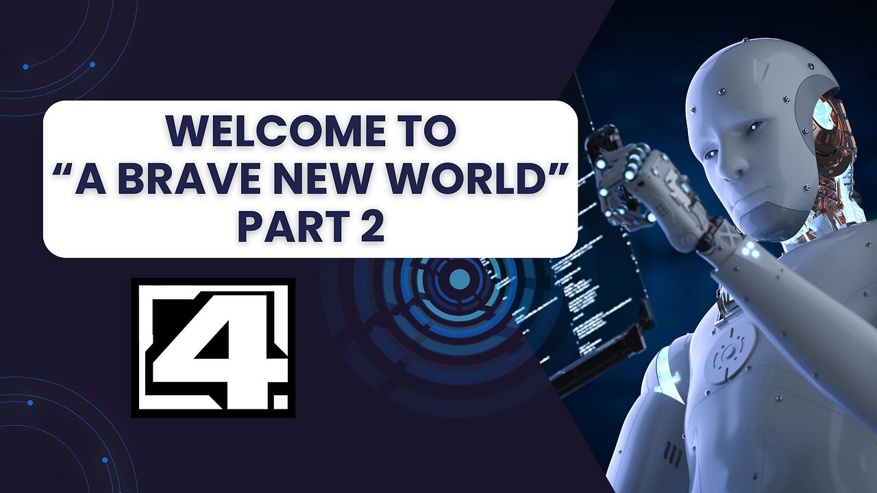 Welcome to A Brave New World - Part 2