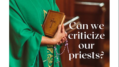 Can We Criticize Our Priests? | The Asker