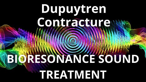 Dupuytren Contracture _ Sound therapy session