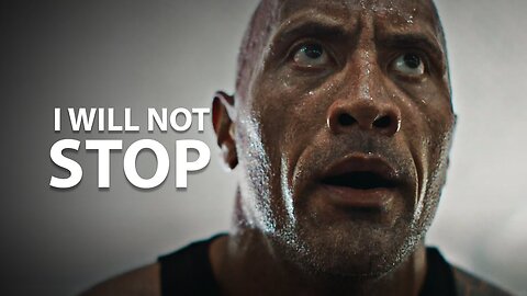 I WILL NOT STOP - Motivational Video