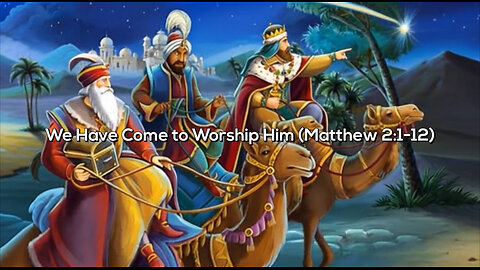 🎄 We Have Come to Worship Him (Matthew 2:1-12) - Official Lyric Video