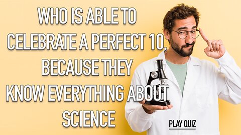 What do you know about science?