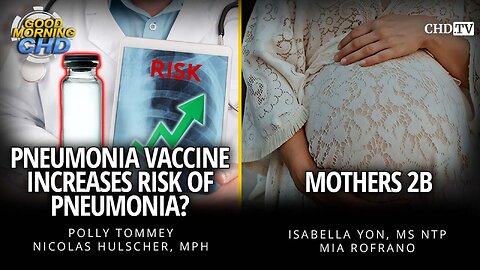 Pneumonia Vaccine Increases Risk of Pneumonia? + Mothers 2B