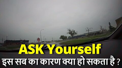 ASK Yourself ये प्रश्न स्वयं से करें - इस सब का कारण क्या हो सकता है ?#canada #rawat #samraatbharat