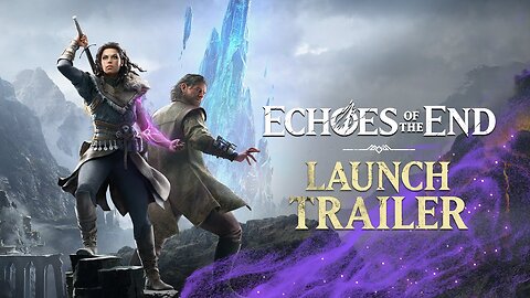 Echoes of the End - Official Launch Trailer