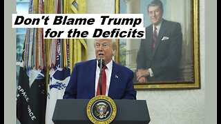 Don't Blame Trump for the Deficits