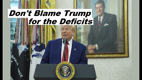 Don't Blame Trump for the Deficits