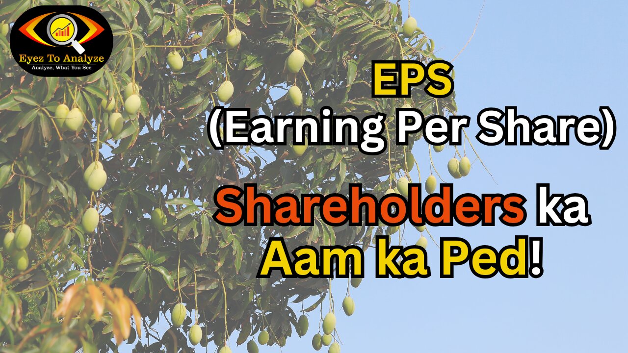 EPS (Earning Per Share) – Shareholders ka Aam ka Ped | ETA