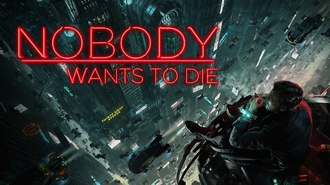 Nobody Wants to Die - Full Game