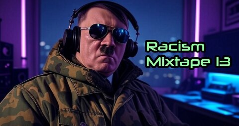 Racism Mixtape 13: Why we are Antisemites?