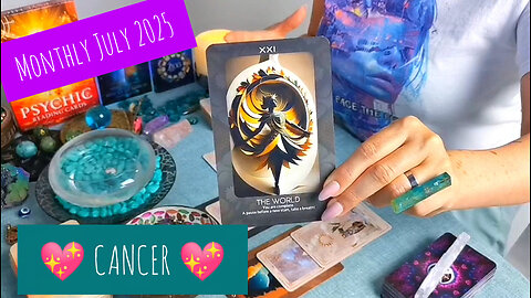 - CANCER - "JULY 2025!!! - MONTHLY READING" - JULY 2025