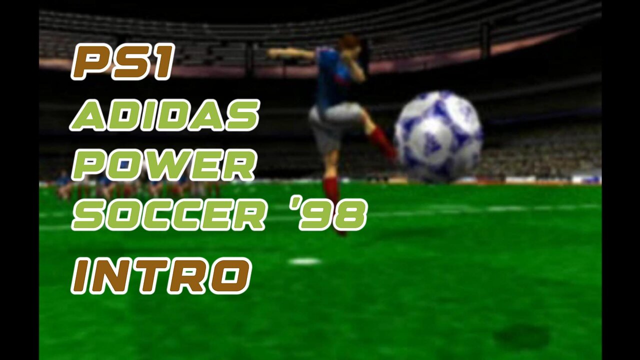 PS1 Intro - Adidas Power Soccer '98 Arcade Cinematic